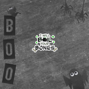 I will boil your bones