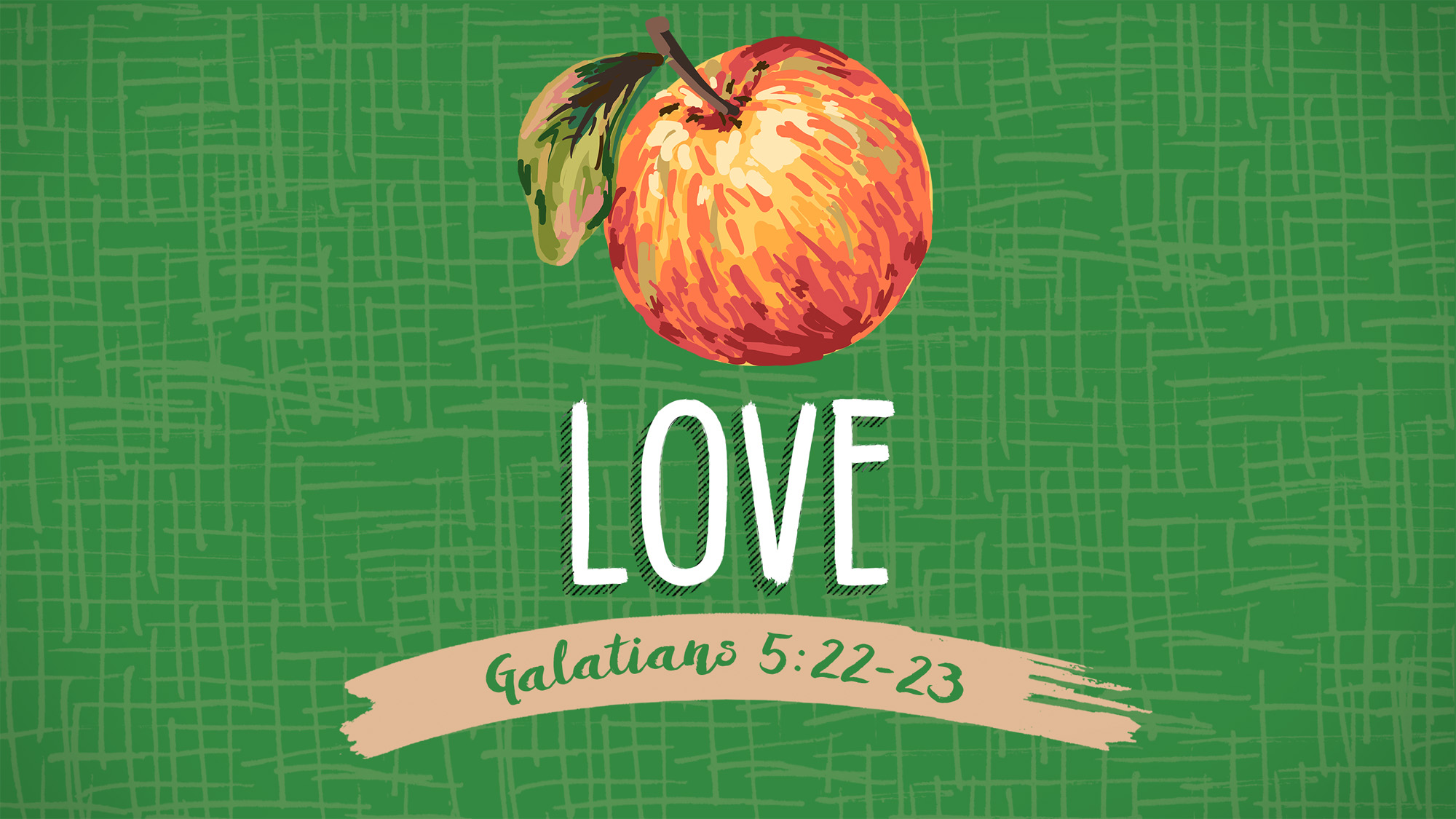 Fruit of the Spirit #1: Love
