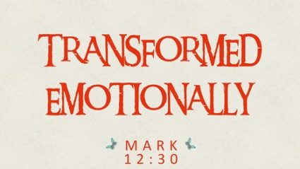 #4 in the Transformed Life 2021 Series: Transformed Emotionally