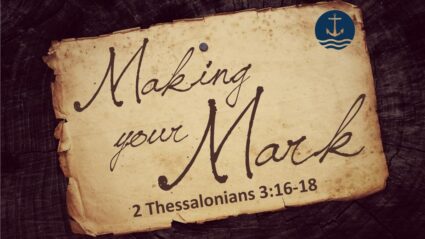 2 Thessalonians “Stand Firm” Series #10