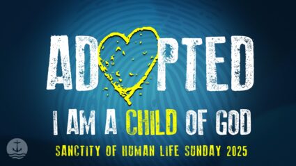 2025 Sanctity of Human Life Sunday