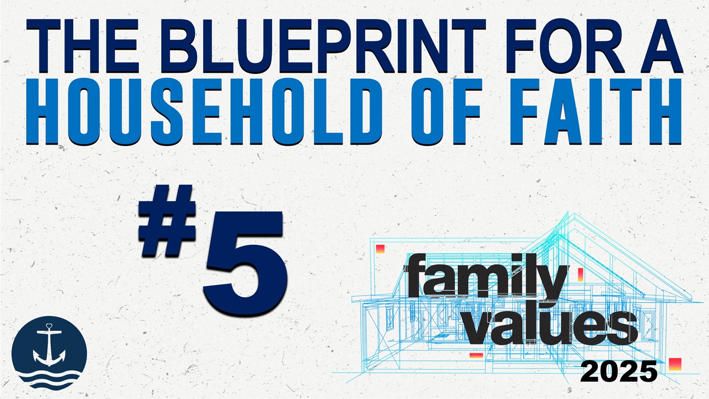Ephesians “Identified” Series #38  (Family Values 2025 #5)