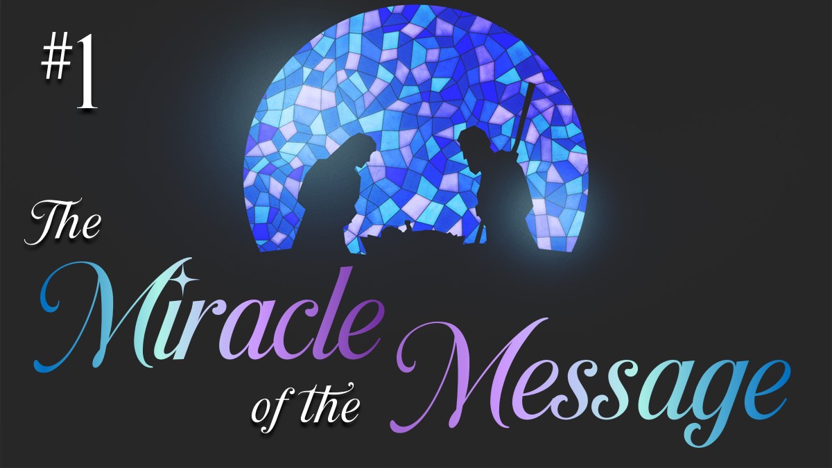 #1 The Miracle of the Message