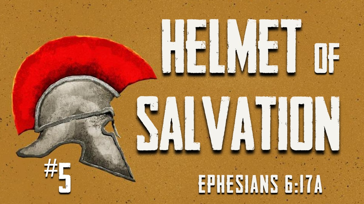 Full Armor: #5 The Helmet of Salvation