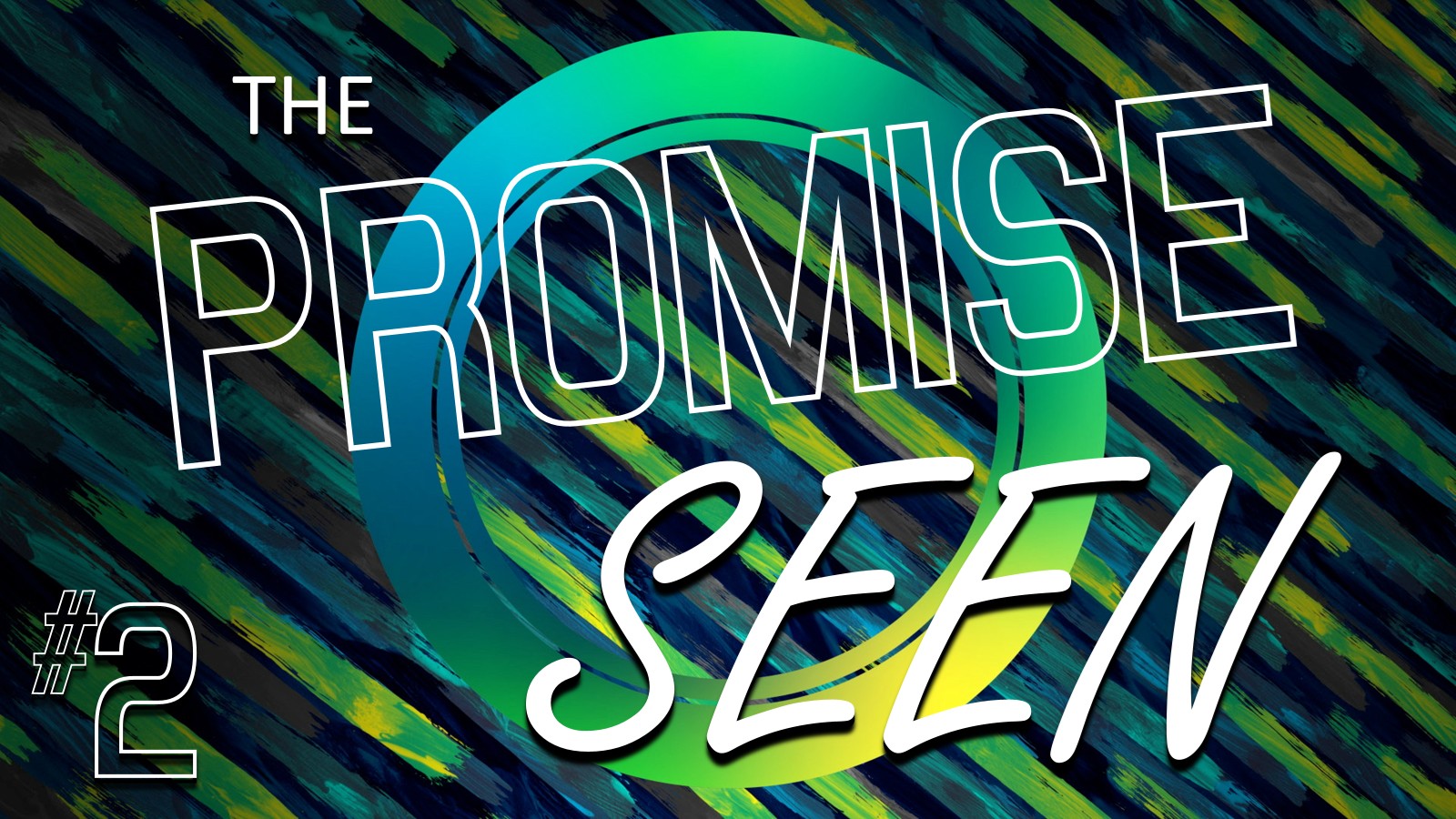 2026 Series “The Promises of Easter” #2 The Promise Seen