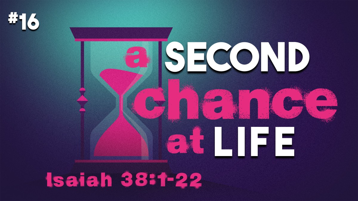 #16 Isaiah Series “Second Chance at Life”