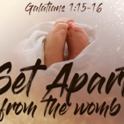 Set Apart from the Womb