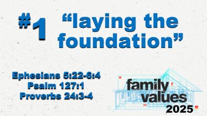 Ephesians “Identified” Series #34 & “Family Values 2025” #1